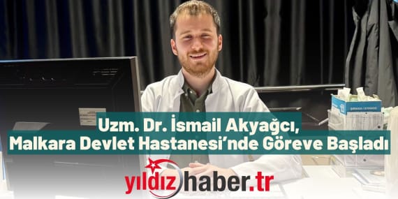 Uzm. Dr. İsmail Akyağcı, Malkara Devlet Hastanesi’nde Göreve Başladı