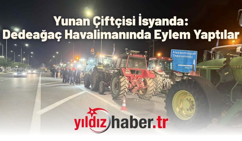 Yunan Çiftçisi İsyanda: Dedeağaç Havalimanında Eylem Yaptılar