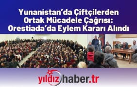 Yunanistan’da Çiftçilerden Ortak Mücadele Çağrısı Orestiada’da Eylem Kararı Alındı