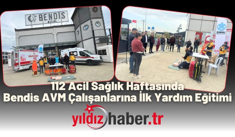 112 Acil Sağlık Haftasında Bendis AVM Çalışanlarına İlk Yardım Eğitimi