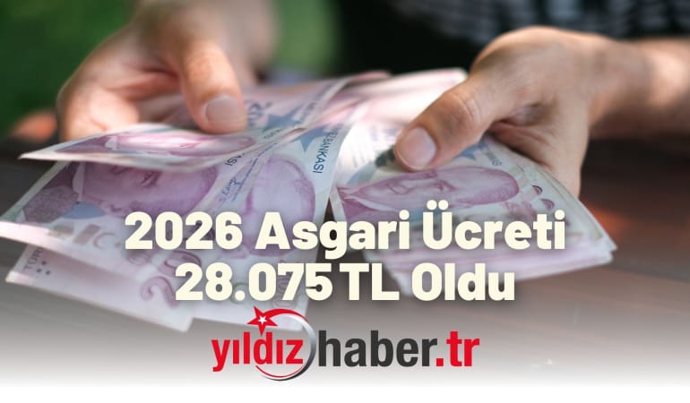 2026 Asgari Ücreti 28.075 TL Oldu