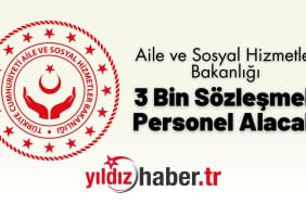 Aile ve Sosyal Hizmetler Bakanlığı 3 Bin Sözleşmeli Personel Alacak