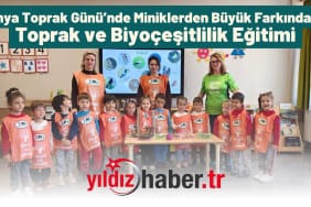 Dünya Toprak Günü’nde Miniklerden Büyük Farkındalık Toprak ve Biyoçeşitlilik Eğitimi
