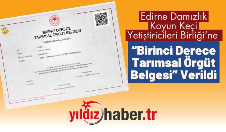 Edirne Damızlık Koyun Keçi Yetiştiricileri Birliği’ne “Birinci Derece Tarımsal Örgüt Belgesi” Verildi