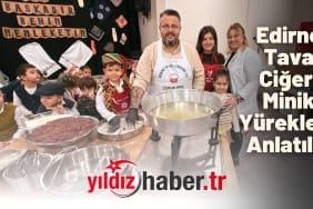 Edirne Tava Ciğeri Minik Yüreklere Anlatıldı