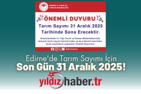 Edirne'de Tarım Sayımı İçin Son Gün 31 Aralık 2025!