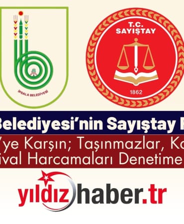 İpsala Belediyesi’nin Sayıştay raporu Güçlü Bütçe’ye Karşın; Taşınmazlar, Kaçak Yapılar ve Festival Harcamaları Denetime Takıldı