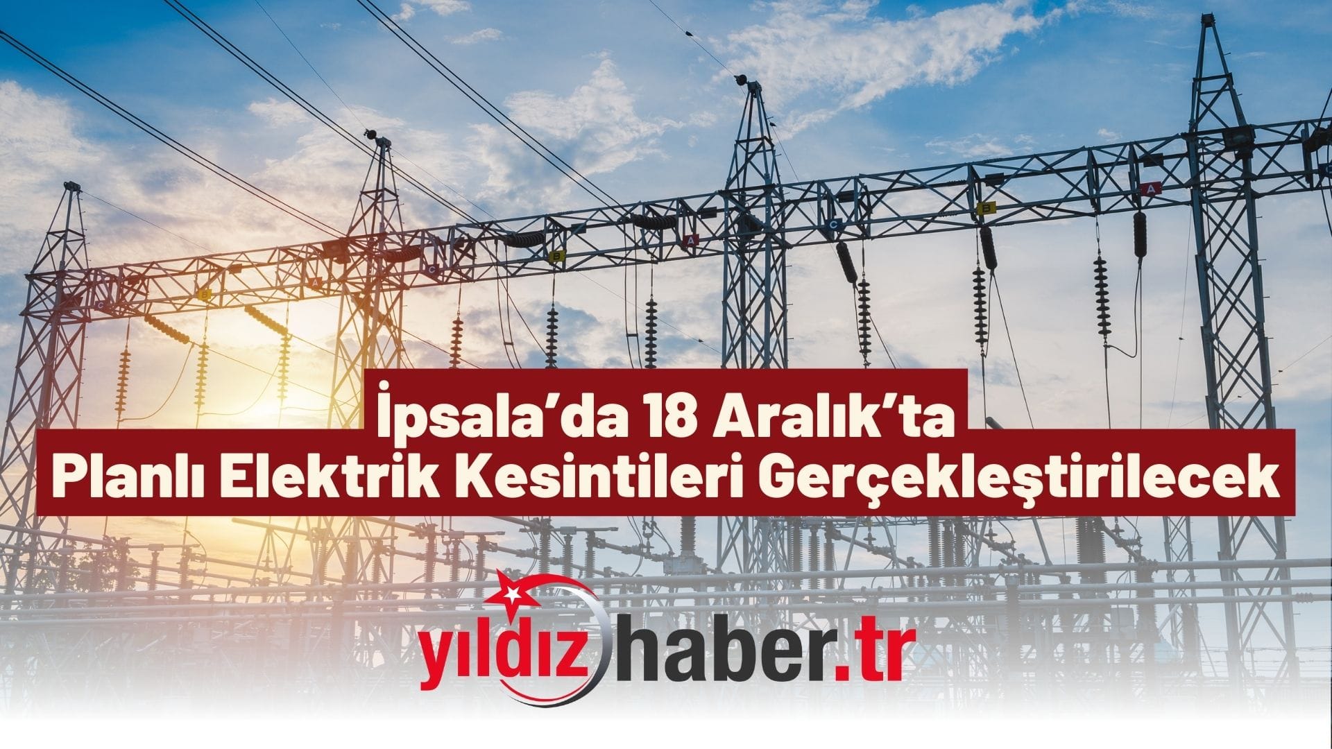 İpsala’da 18 Aralık’ta Planlı Elektrik Kesintileri Gerçekleştirilecek