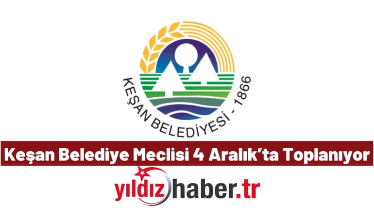 Keşan Belediye Meclisi 4 Aralık’ta Toplanıyor