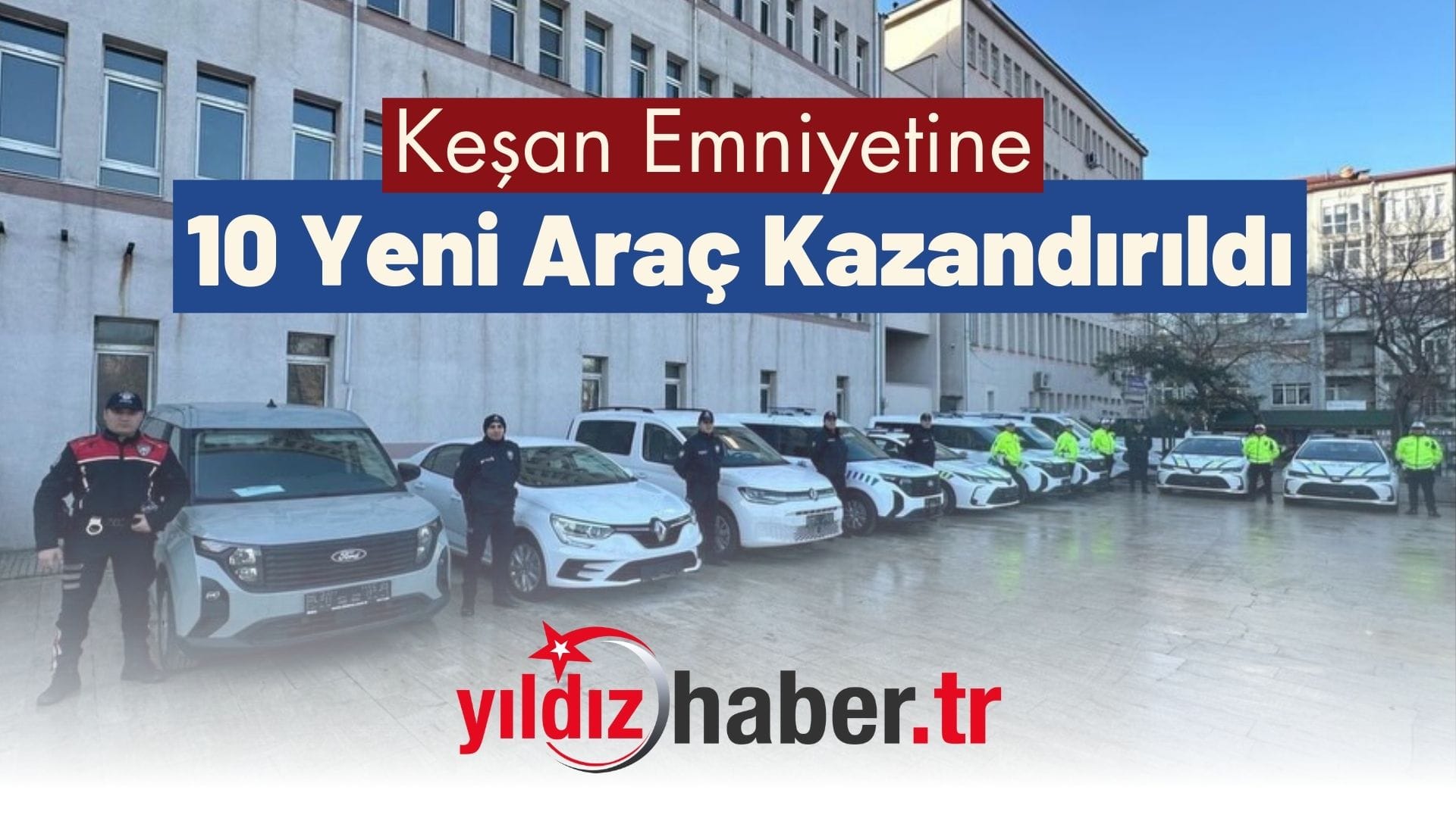 Keşan Emniyetine 10 Yeni Araç Kazandırıldı