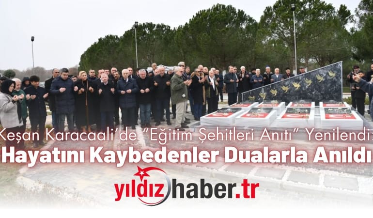 Keşan Karacaali’de “Eğitim Şehitleri Anıtı” Yenilendi: Eğitim Şehitleri, Dualarla Anıldı