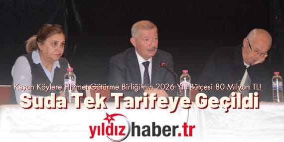 Keşan Köylere Hizmet Götürme Birliği’nin 2026 Bütçesi 80 Milyon TL Suda Tek Tarifeye Geçildi