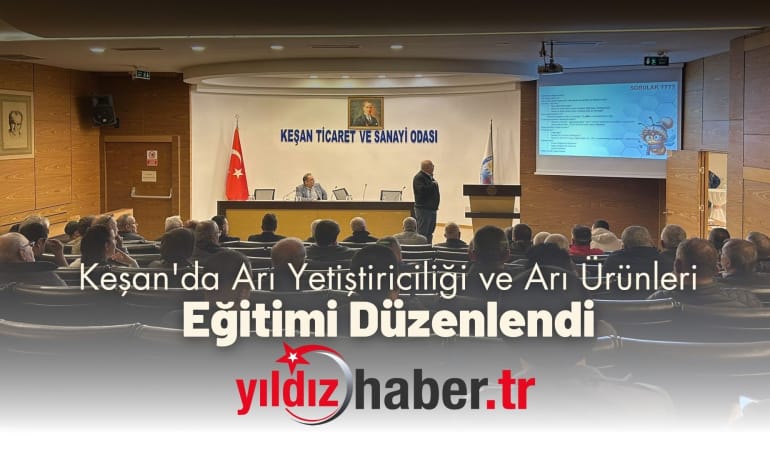 Keşan’da Arı Yetiştiriciliği ve Arı Ürünleri Eğitimi Düzenlendi
