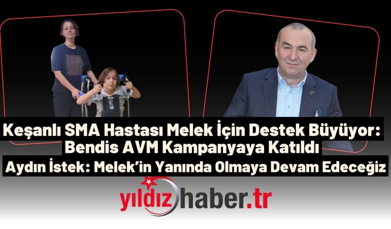 Keşanlı SMA Hastası Melek İçin Destek Büyüyor: Bendis AVM Kampanyaya Katıldı