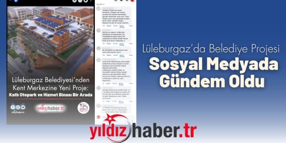 Lüleburgaz’da Belediye Projesi Sosyal Medyada Gündem Oldu