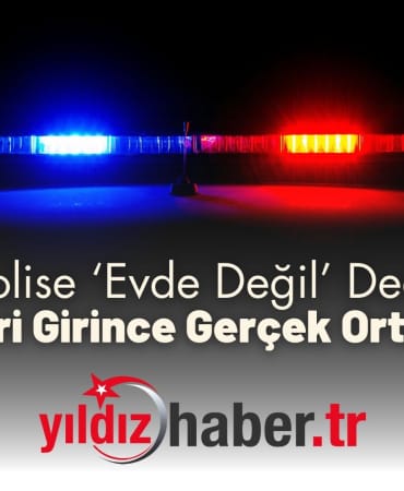 Polise ‘Evde Değil’ Dedi Polis İçeri Girince Gerçek Ortaya Çıktı!
