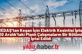 TREDAŞ'tan Keşan İçin Elektrik Kesintisi İptali 20 Aralık'taki Planlı Çalışmaların Bir Bölümü İptal Edildi