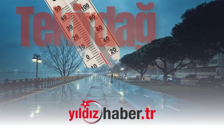 Tekirdağ’da Yeni Yıla Yağmur ve Soğuk Hava Eşlik Edecek