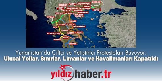 Yunanistan’da Çiftçi ve Yetiştirici Protestoları Büyüyor Ulusal Yollar, Sınırlar, Limanlar ve Havalimanları Kapatıldı