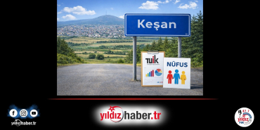 Keşan'da Köy Ve Belde Nüfusu Açıklandı O Köyde Kadın Erkek Sayısı Eşit Çıktı