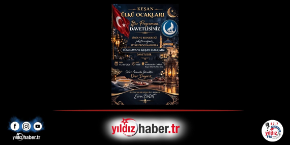 Keşan Ülkü Ocakları’nın İftarı 17 Mart'ta