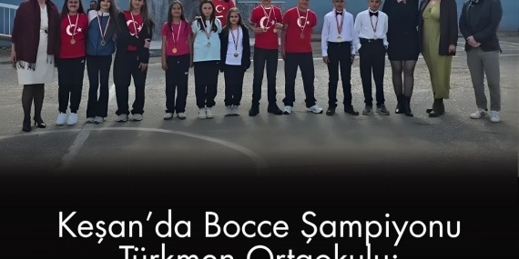 Keşan’da Bocce Şampiyonu Türkmen Ortaokulu Hedef İl Birinciliği! i