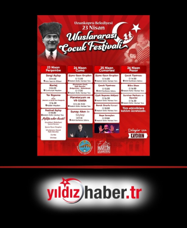 Uzunköprü’de 23 Nisan Coşkusu 4 Gün Sürecek Uluslararası Festival Başlıyor!