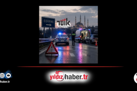 Edirne’de 2025 Yılında Trafik Kazalarında 40 Kişi Yaşamını Yitirdi