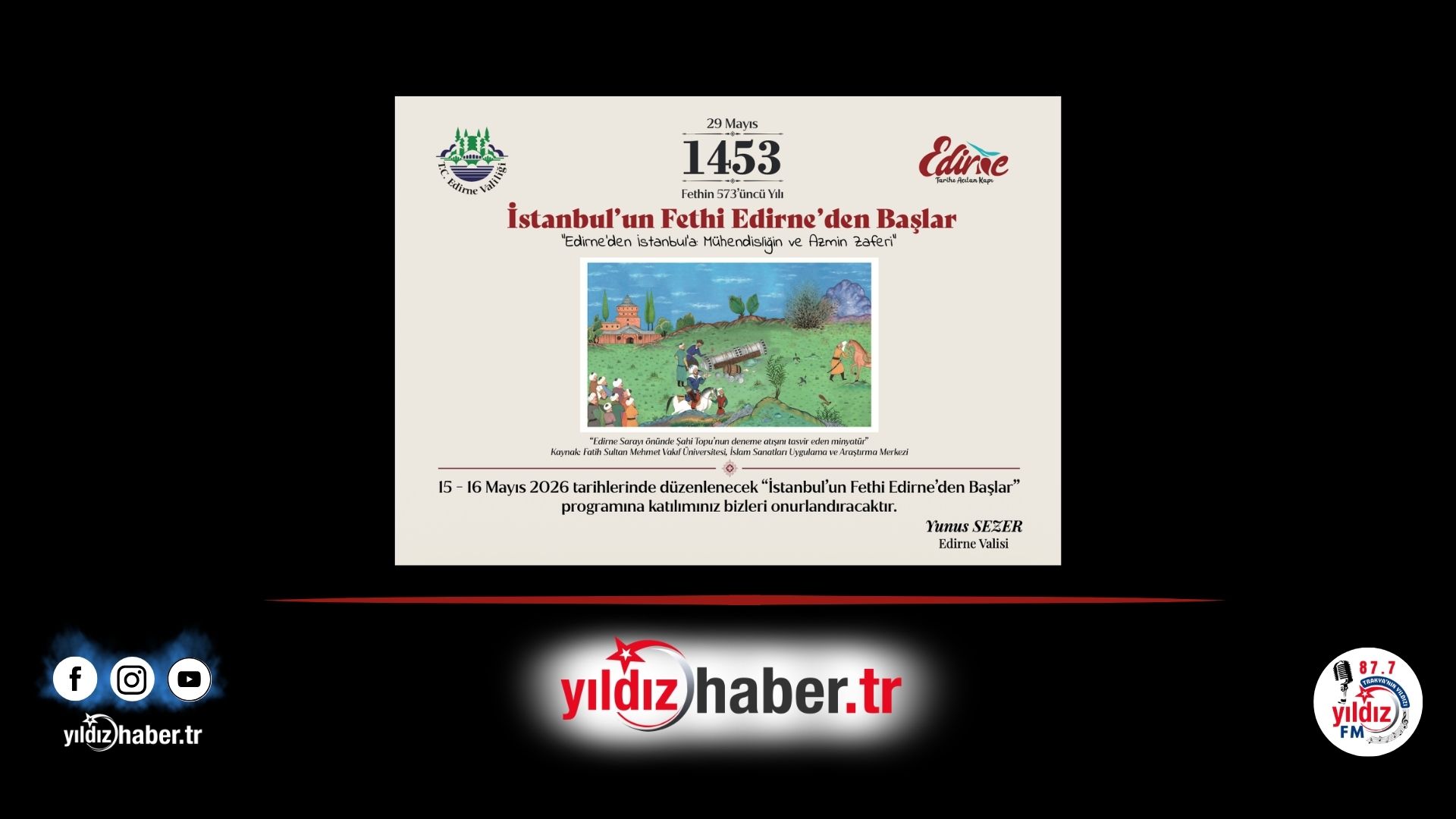 İstanbul’un Fethi Edirne’den Başlar Fethin 573. Yılı Kutlama Programı 15-16 Mayıs'ta