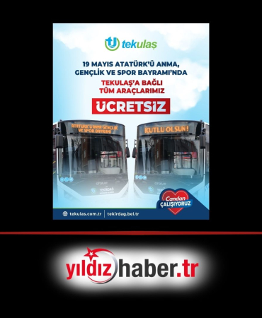 Tekirdağ'da 19 Mayıs'a Özel Uygulama TEKULAŞ’a Bağlı Tüm Toplu Taşıma Araçları Ücretsi