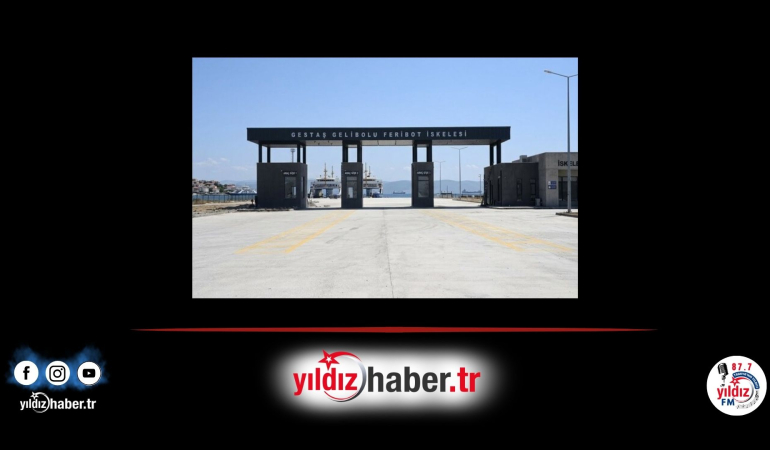 Gelibolu Yeni Feribot İskelesi Açılışı 6 Haziran'da